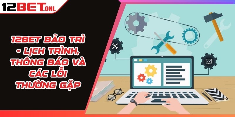 12BET Bảo Trì