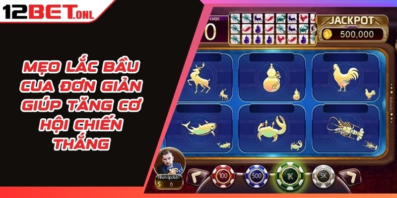 Mẹo Lắc Bầu Cua